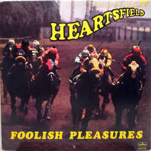 Heartsfield - Foolish Pleasures