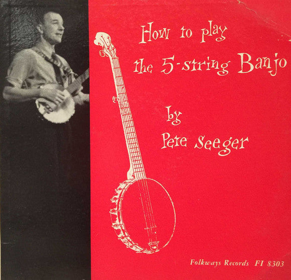 Pete Seeger - How To Play The 5-String Banjo