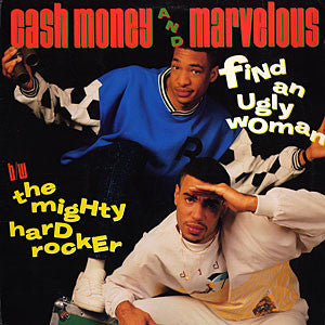 Cash Money & Marvelous - Find An Ugly Woman / The Mighty Hard Rocker