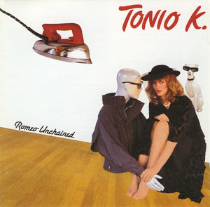 Tonio K. - Romeo Unchained