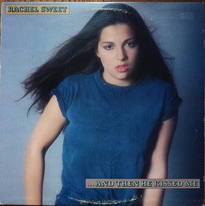 Rachel Sweet - ...And Then He Kissed Me