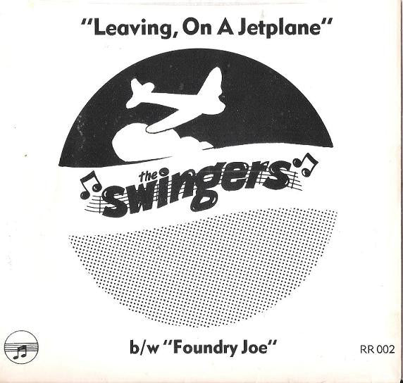 The Swingers - Leaving, On A Jetplane / Foundry Joe