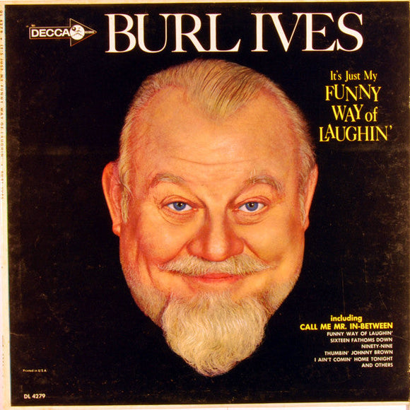 Burl Ives - It's Just My Funny Way Of Laughin'