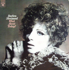 Barbra Streisand - What About Today?