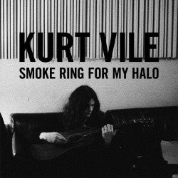Vile, Kurt - Smoke Ring for My Halo