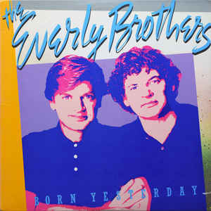 The Everly Brothers - Born Yesterday
