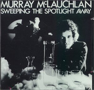 Murray McLauchlan - Sweeping The Spotlight Away