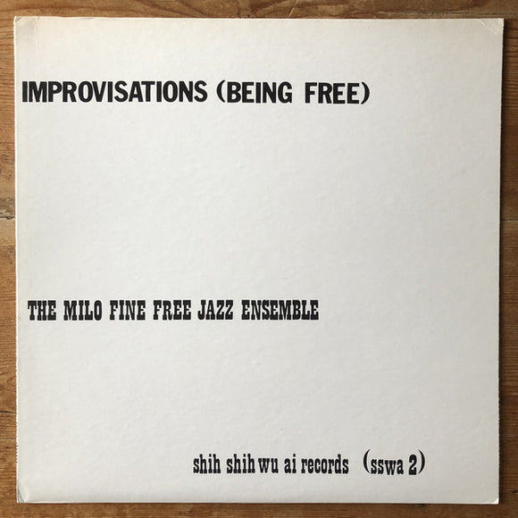 The Milo Fine Free Jazz Ensemble - Improvisations (Being Free)