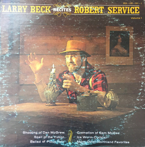 Larry Beck - Recites Robert Service, Volume I