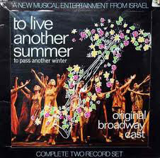Original Broadway Cast Of To Live Another Summer, To Pass Another Winter - To Live Another Summer, To Pass Another Winter