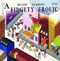 Jim Copp and Ed Brown - A Fidgety Frolic