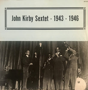 John Kirby Sextet - 1943 - 1946