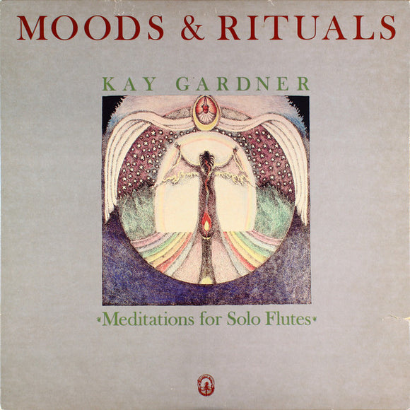 Kay Gardner - Moods & Rituals: Meditations For Solo Flutes