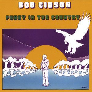 Bob Gibson - Funky In The Country