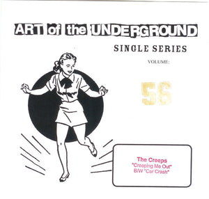 The Creeps - Art Of The Underground Single Series Volume: 56