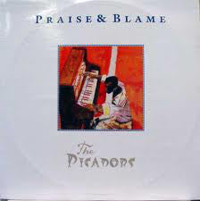 The Picadors - Praise & Blame