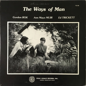 Gordon Bok, Ann Mayo Muir, Ed Trickett - The Ways Of Man