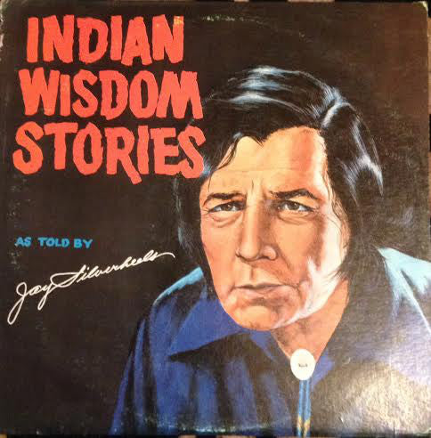 Jay Silverheels - Indian Wisdom Stories