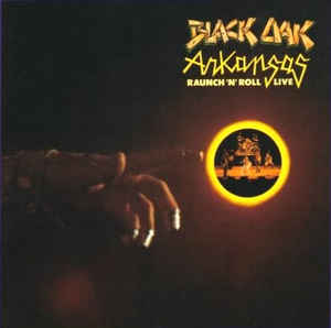 Black Oak Arkansas - Raunch & Roll Live