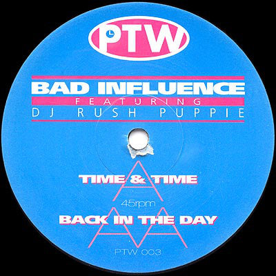 Bad Influence - Time & Time / Back In The Day