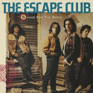 The Escape Club - Shake For the Sheik