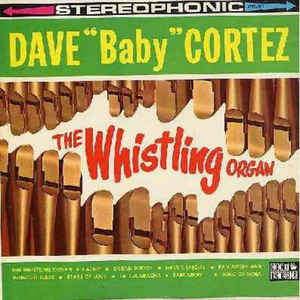 Dave Cortez - The Whistling Organ