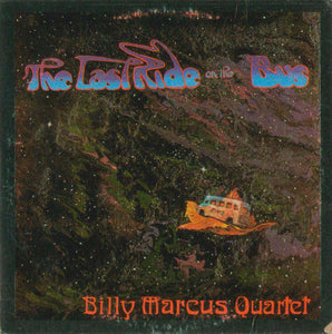 Billy Marcus Quartet - Last Ride On The Bus