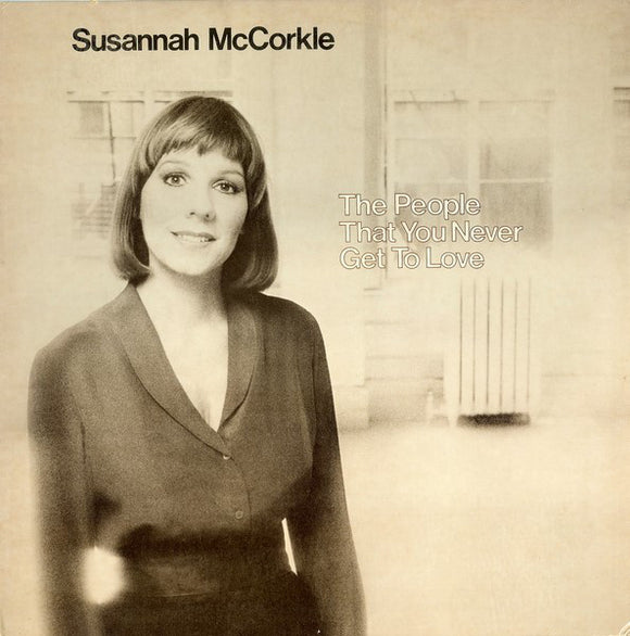Susannah McCorkle - The People That You Never Get To Love