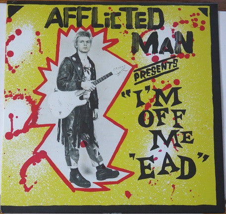 Afflicted Man - I'm Off Me 'Ead