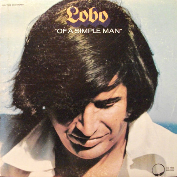 Lobo - Of A Simple Man