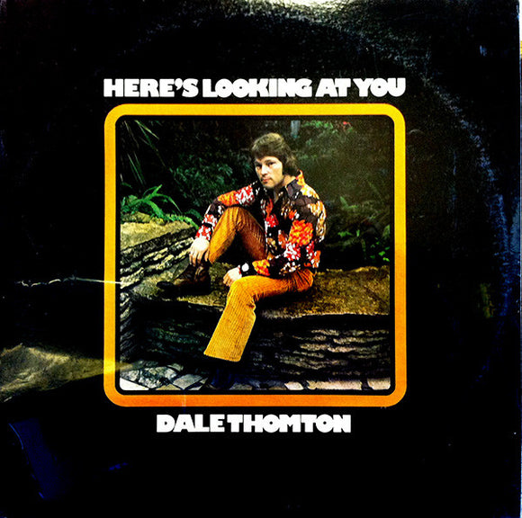 Dale Thomton - Here's Looking At You