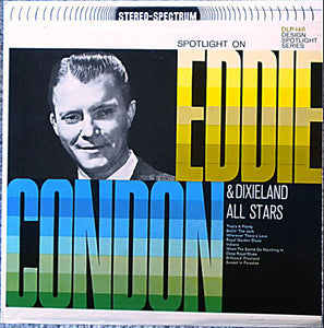 Eddie Condon Dixieland All-Stars - Spotlight On Eddie Condon
