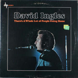 David Ingles - There's A Whole Lot Of People Going Home