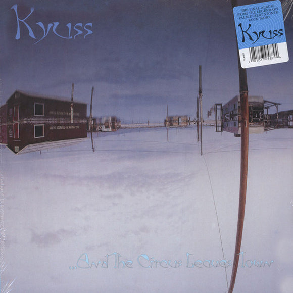 Kyuss – And The Circus Leaves Town