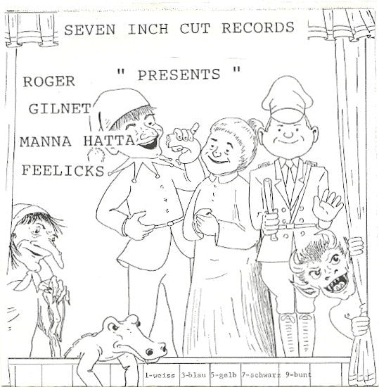 Roger, Gilnet, Manna Hatta, Feelicks - Seven Inch Cut Records 
