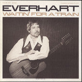 Bob Everhart - Waitin' For A Train Volume Two