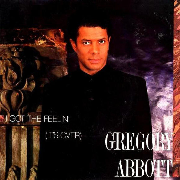 Gregory Abbott - I Got the Feelin' (It's Over)