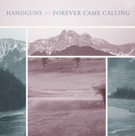Handguns - Handguns / Forever Came Calling