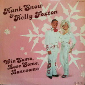 Hank Snow & Kelly Foxton - Win Some, Lose Some, Lonesome