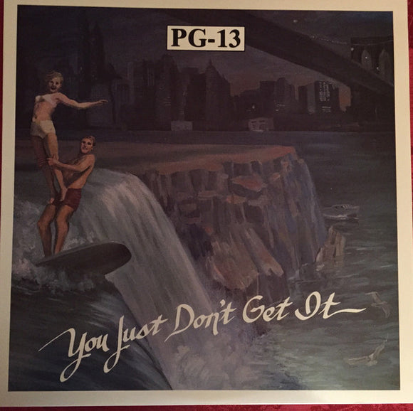 PG-13 - You Just Don't Get It