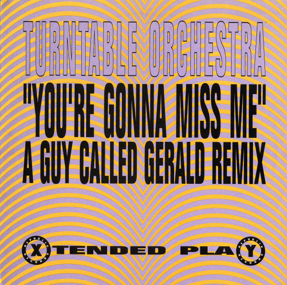 Turntable Orchestra - You're Gonna Miss Me (A Guy Called Gerald Remix)