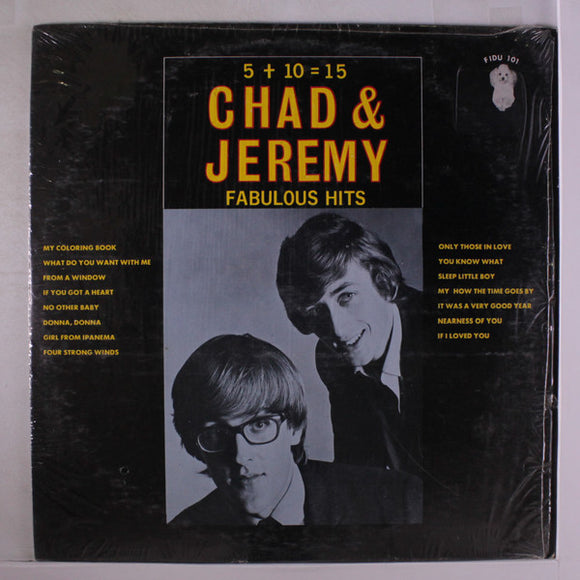 Chad & Jeremy - 5 + 10 = 15 (Fabulous Hits)