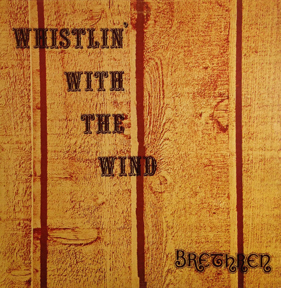 Brethren - Whistlin' With The Wind