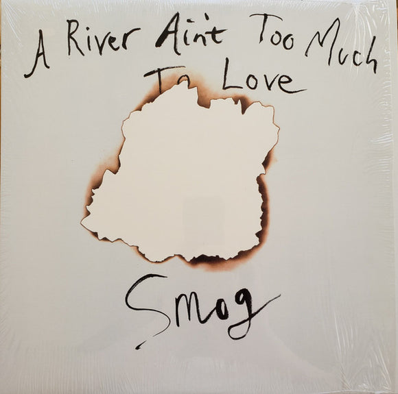 Smog ‎- A River Ain't Too Much To Love