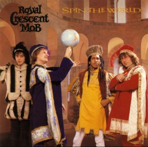 Royal Crescent Mob - Spin The World