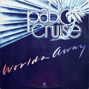 Pablo Cruise - Worlds Away