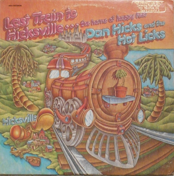 Dan Hicks And His Hot Licks - Last Train To Hicksville