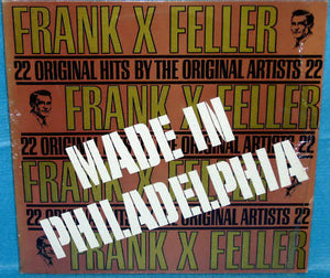 Frank X Feller - Made In Philadelphia