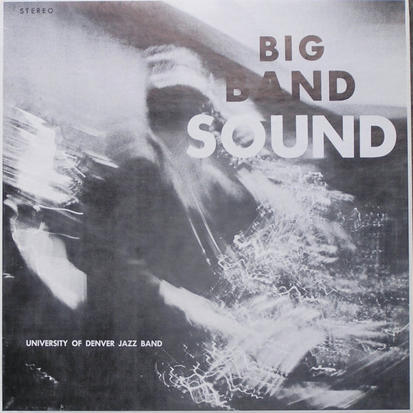 University Of Denver Jazz Band - Big Band Sound