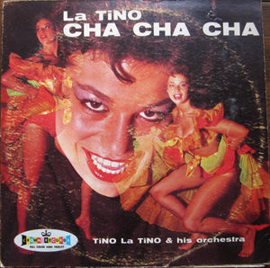 Tino La Tino And His Orchestra - La Tino Cha Cha Cha